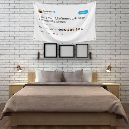 Kanye Tapestry,I Need a Room Full of Mirrors Wall Banner with 4 Brass Grommets,Funny Flag Decorations,Flag for Room,University Dorm,Outdoor, Parties,Queuing Flags